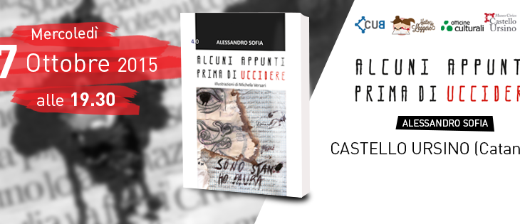 Alcuni appunti prima di uccidere di Alessandro Sofia, mercoledì 7 ottobre 2015 la presentazione
