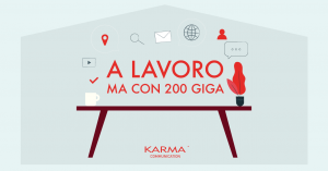 Karma Communication - #iostoacasa...ma con 200 giga