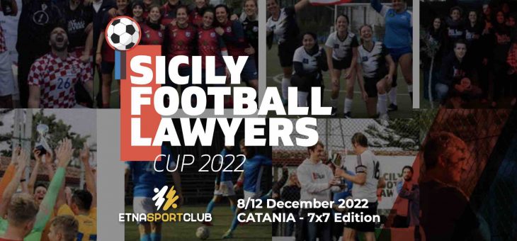 SICILY FOOTBALL LAWYERS CUP 2022 – Trecento avvocati da tutto il mondo pronti a sfidarsi a Catania